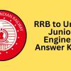 RRB to Unveil Junior Engineer Answer Key Tomorrow: Milestone Step in Massive Railway Recruitment Drive