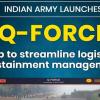 Indian Army Launches ‘Q-FORCE’ to Strengthen Logistics and Operational Sustainment