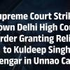 Supreme Court Cancels Delhi High Court Order Granting Relief to Kuldeep Singh Sengar; Orders Fast-Tracked Hearing in Unnao Case