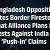 Jamaat-Led Opposition Alliance Announces Border Protests Against India Over Alleged “Push-Ins” and Cross-Border Violence Claims