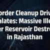 Massive Anti-Encroachment Drive Continues Along India-Pakistan Border; Illegal Water Network, Shops and Structures Demolished in Jaisalmer, Barmer and Bikaner