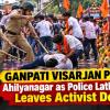 Ganesh Immersion Turns Tense in Ahilyanagar as Police Lathi-Charge Leaves Activist Dead