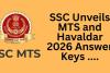 SSC Unveils MTS and Havaldar 2026 Answer Keys as Recruitment Enters Decisive Phase
