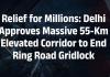 Delhi Government Clears First Phase of 55-Kilometre Elevated Ring Road Corridor to Ease Traffic Congestion