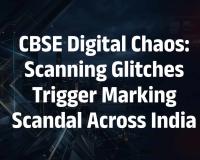 CBSE Digital Evaluation System Under Scrutiny After Widespread Scanning and Marking Errors Affect Thousands of Students