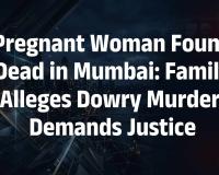 Shivani’s Mysterious Death in Mumbai Sparks Dowry Murder Allegations; Family Demands Strict Action