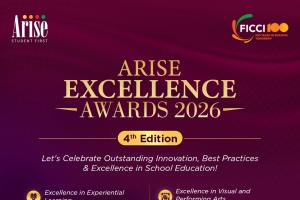 ARISE and FICCI Launch 4th Edition of Excellence Awards 2026 to Recognise Transformative School Education in India