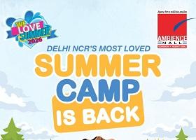Ambience Malls Announce Return of We Love Summer 2026 Edutainment Camp for Children Across Delhi NCR