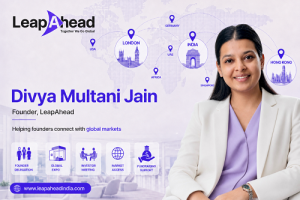 Leap Ahead Founder Divya Multani Builds Global Business Gateway, Connecting Indian Enterprises with International Markets and Investors
