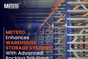 METSTO Enhances Warehouse Storage Systems with Advanced Racking Solutions